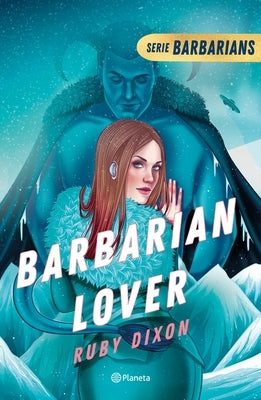 Barbarian Lover (Ice Planet Barbarians 3) by Dixon, Ruby