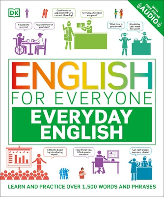 English for Everyone Everyday English: Learn and Practice Over 1,500 Words and Phrases by Dk