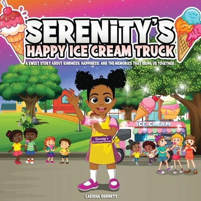 Serenity's Happy Ice Cream Truck by Bennett, Laeisha