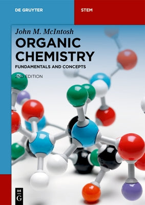 Organic Chemistry: Fundamentals and Concepts by McIntosh, John M.