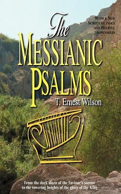 Messianic Psalms by Wilson, T. Ernest