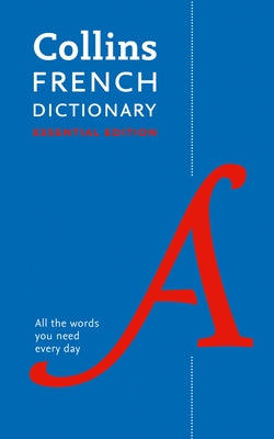 Collins French Dictionary: Essential Edition by Collins Uk