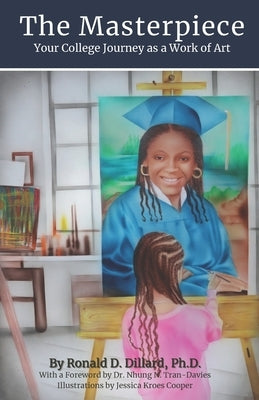 The Masterpiece: Your College Journey as a Work of Art by Tran-Davies, Nhung