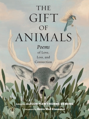 The Gift of Animals: Poems of Love, Loss, and Connection by Deming, Alison Hawthorne