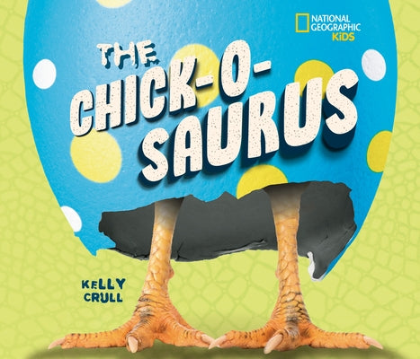 The Chick-O-Saurus by Crull, Kelly