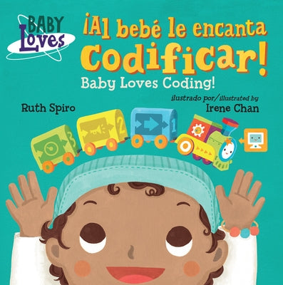 ¡Al Bebé Le Encanta Codificar! / Baby Loves Coding! by Spiro, Ruth