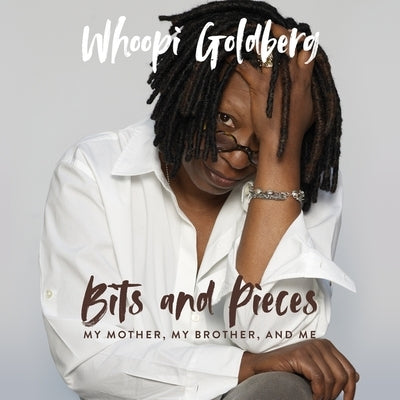 Bits and Pieces: My Mother, My Brother, and Me by Goldberg, Whoopi