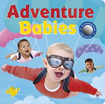 Adventure Babies: A Counting Book with Mirror! by Lloyd, Rosamund