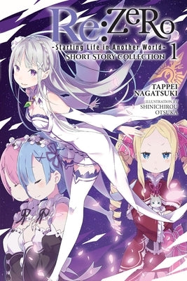 RE: Zero -Starting Life in Another World- Short Story Collection, Vol. 1 (Light Novel): Volume 1 by Nagatsuki, Tappei