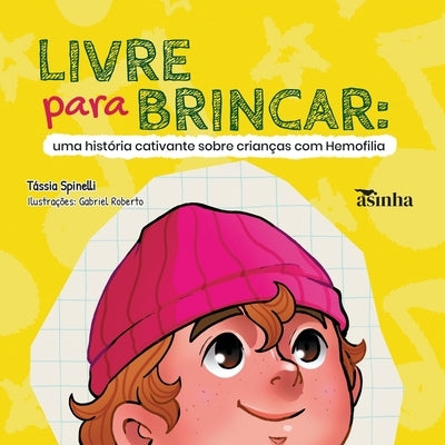 Livre para brincar: uma hist?ria cativante sobre crian?as com hemofilia by Spinelli, T?ssia