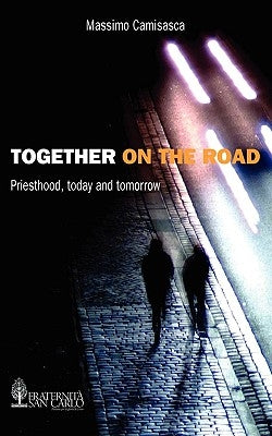 Together on the Road by Camisasca, Massimo