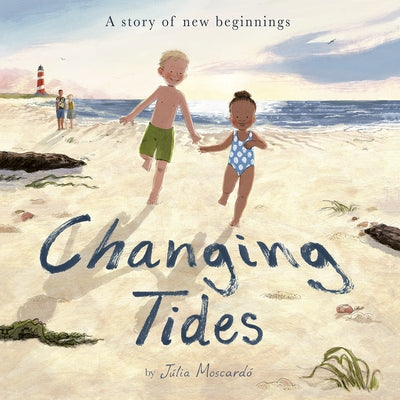 Changing Tides: A Story of New Beginnings by MoscardÃ³, JÃºlia