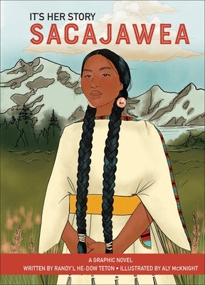 It's Her Story Sacajawea: A Graphic Novel by He-Dow Teton, Randy'l