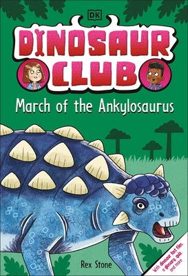 Dinosaur Club: March of the Ankylosaurus by Stone, Rex