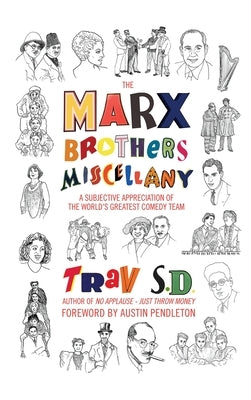 The Marx Brothers Miscellany - A Subjective Appreciation of the World's Greatest Comedy Team (hardback) by Trav S. D., Trav