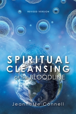 Spiritual Cleansing of the Bloodline by Connell, Jeannette