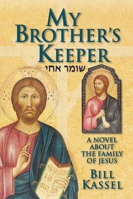 My Brother's Keeper by Kassel, Bill