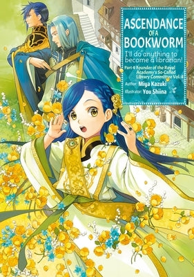 Ascendance of a Bookworm: Part 4 Volume 4 (Light Novel) by Kazuki, Miya