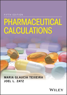 Pharmaceutical Calculations by Teixeira, Maria Glaucia