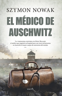 Médico de Auschwitz, El by Nowak, Szymon