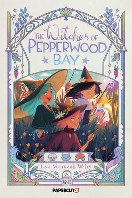 The Witches of Pepperwood Bay Vol. 1 by Wiley, Lisa Manuzak
