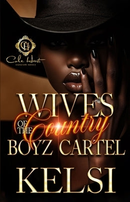 Wives Of The Country Boyz Cartel: An African American Romance by Kelsi