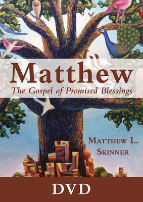 Matthew DVD: The Gospel of Promised Blessings by Skinner, Matthew L.