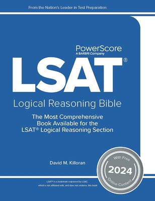 Powerscore LSAT Logical Reasoning Bible by Killoran, David M.