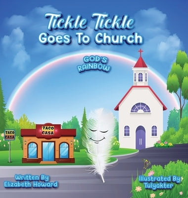 Tickle Tickle Goes To Church by Howard, Elizabeth