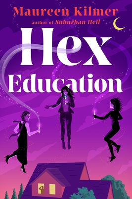 Hex Education by Kilmer, Maureen