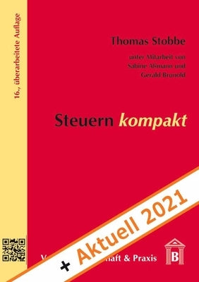 Steuern Kompakt + Aktuell 2021 by Stobbe, Thomas