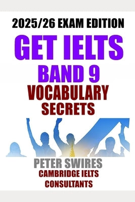 IELTS Band 9 Vocabulary Secrets by Ielts Consultants, Cambridge