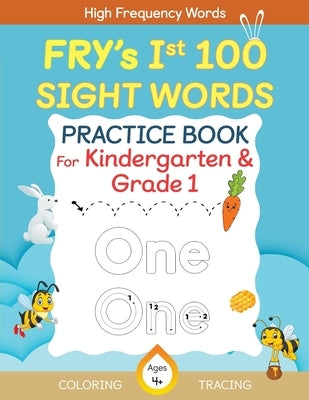 Fry's First 100 Sight Words Practice Book For Kindergarten and Grade 1 Kids, Dot to Dot Tracing, Coloring words, Flash Cards, Ages 4 -6 by Abczbook Press