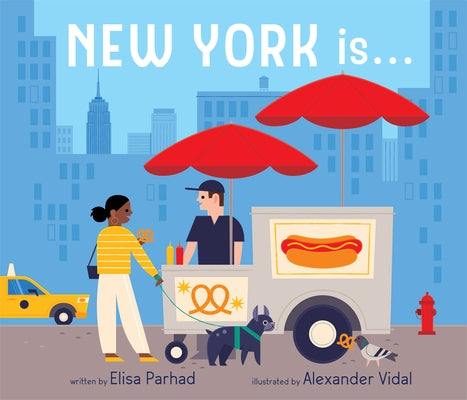 New York Is . . .: A Board Book by Parhad, Elisa