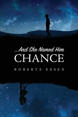 ...And She Named Him Chance by Essex, Roberts