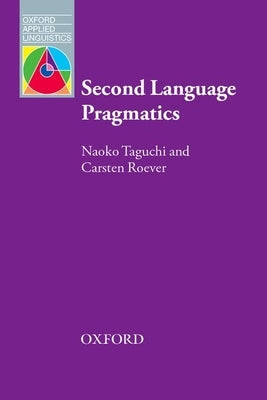 Second Language Pragmatics by Taguchi, Naoko