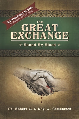The Great Exchange: Bound by Blood by Camenisch, Robert And Kay