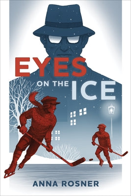 Eyes on the Ice by Rosner, Anna