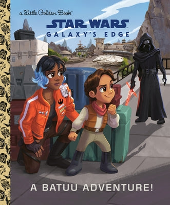 A Batuu Adventure! (Star Wars: Galaxy's Edge) by Debois, Jeneanne