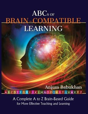 ABC's of Brain Compatible Learning by Babukhan, Anjum