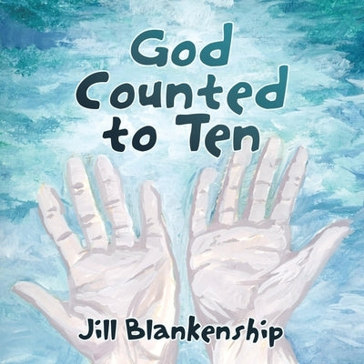 God Counted to Ten by Blankenship, Jill