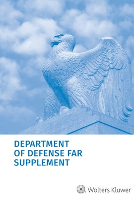 Department of Defense Far Supplement (Dfars): As of July 1, 2022 by Staff, Wolters Kluwer Editorial