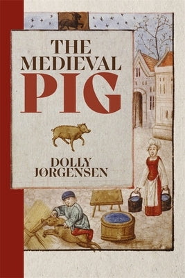 The Medieval Pig by J&#195;&#184;rgensen, Dolly