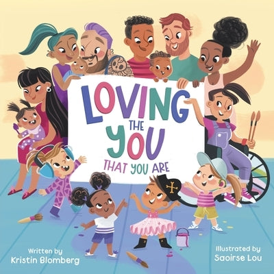 Loving the YOU That You Are by Blomberg, Kristin