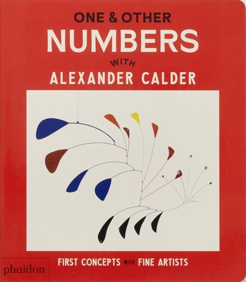 One & Other Numbers: With Alexander Calder by Editors, Phaidon