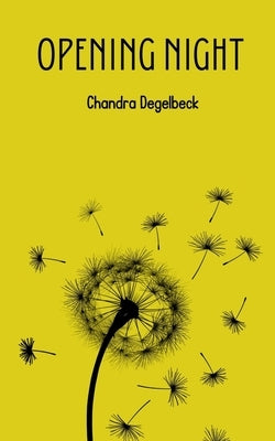 Opening Night by Degelbeck, Chandra