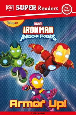 DK Super Reader Pre-Level Iron Man and His Awesome Friends Armor Up! by DK
