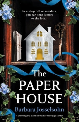 The Paper House: A charming and utterly unputdownable page-turner by Josselsohn, Barbara