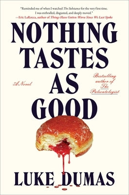 Nothing Tastes as Good by Dumas, Luke