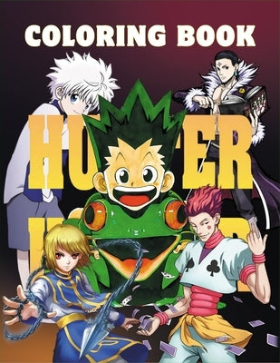 Hunter x Hunter Coloring Book: Embark on a Thrilling Journey with Gon, Killua, Hisoka, and More! by A Msel